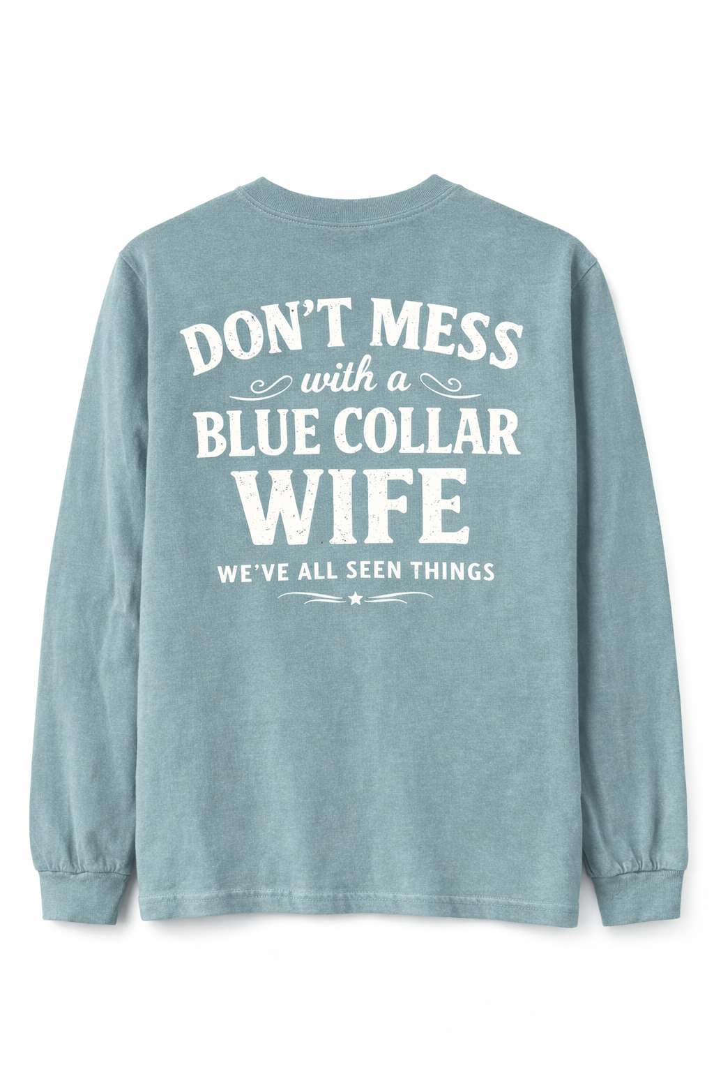 Don't Mess With a Blue Collar Wife Long Sleeve Tee