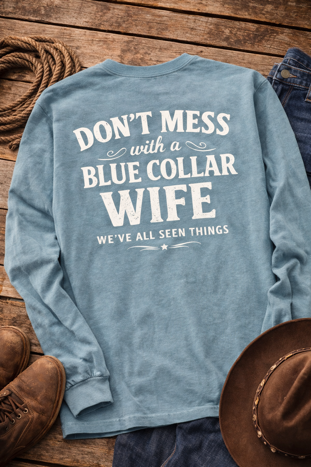 Don't Mess With a Blue Collar Wife Long Sleeve Tee