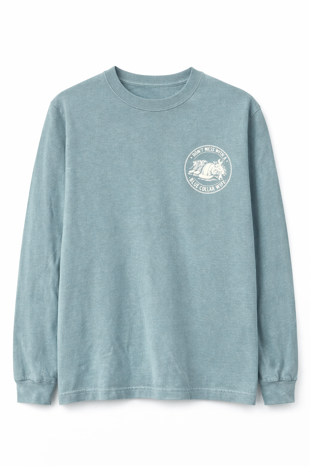 Don't Mess With a Blue Collar Wife Long Sleeve Tee