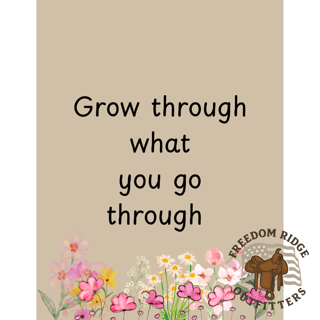 Grow Through What You Go Through — Western Floral Motivation Printable Design